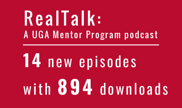 Real Talk: A UGA Mentor Program podcast – 14 new episodes with 894 downloads